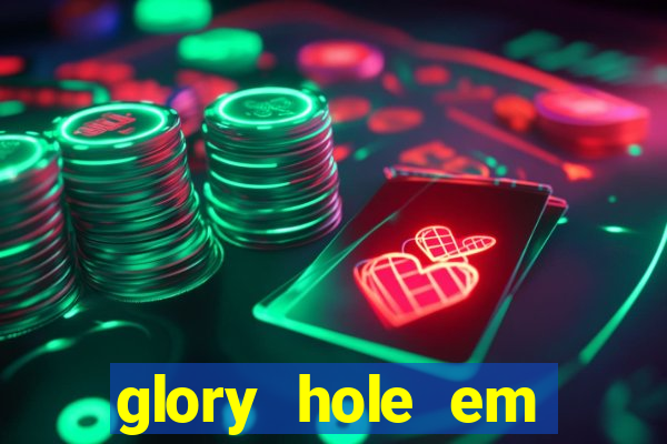 glory hole em porto alegre